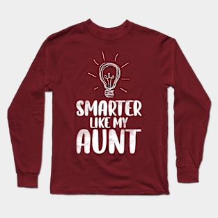 Smarter Like my Aunt Funny Niece and Nephew Long Sleeve T-Shirt